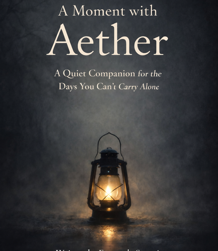 A Moment with Aether (EPUB Edition) A Quiet Companion for the Days You Can’t Carry Alone